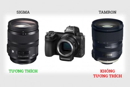 Ống kính Sigma hoàn toàn tương thích với Nikon Z, nhưng ống kính Tamron thì không